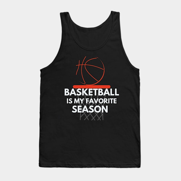 Basketball Is My Favorite Season Tank Top by Cation Studio